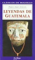 Leyendas de Guatemala. Per le Scuole superiori di Miguel A. Asturias edito da La Spiga Languages