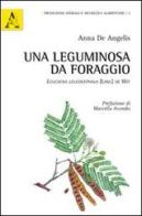 Una leguminosa da foraggio. Leucaena leucocephala (Lam.) De Wit di Anna De Angelis edito da Aracne