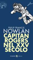 Capitan Rogers nel XXV secolo di Philip Francis Nowlan edito da Francesco D'Amato