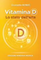 Vitamina D. Lo stato dell'arte di Graziella Borzì edito da Minerva Medica