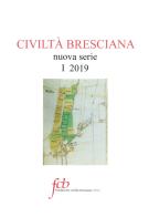 Civiltà bresciana. Nuova serie (2019) vol.1 edito da Fondazione Civiltà Bresciana