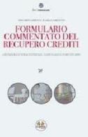 Formulario commentato del recupero crediti. Con CD-ROM di Edoardo Adducci, Ilaria Camilletti edito da Experta