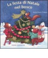 La festa di Natale nel bosco di Anne-Marie Frisque, Susan Niessen edito da Emme Edizioni