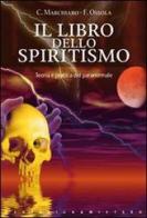 Il libro dello spiritismo di Claudio Marchiaro, Franco Ossola edito da Keybook