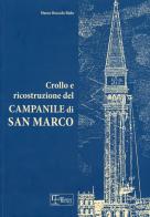 Crollo e ricostruzione del campanile di San Marco di Marco Boscolo Bielo edito da Legislazione Tecnica
