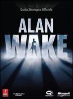 Alan Wake. Guida strategica ufficiale di David S. J. Hodgson edito da Multiplayer Edizioni