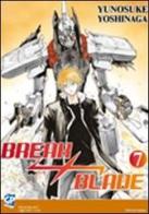 Break blade vol.7 di Yunosuke Yoshinaga edito da GP Manga