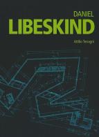 Daniel Libeskind di Attilio Terragni edito da 24 Ore Cultura