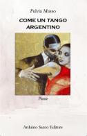 Come un tango argentino di Fulvia Musso edito da Sacco