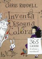 Inventa, disegna, colora. 365 giorni di schizzi e scarabocchi di Chris Riddell edito da Il Castoro