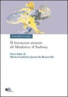 Il lussuoso arazzo di Madame d'Aulnoy. Sette fiabe di Marie-Cathérine Jumel de Barneville di M.-Cathérine Jumel de Barneville edito da Alphabeta