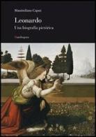 Leonardo. Una biografia pittorica. Ediz. spagnola di Massimiliano Capati edito da Mandragora