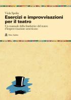 Esercizi e improvvisazioni per il teatro di Viola Spolin edito da Audino