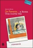 Din Romania... a Roma. Una nuova vita di Ramona Mircea edito da Sinnos