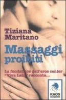 Massaggi proibiti di Tiziana Maritano edito da Kaos