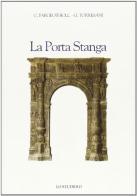 La porta Stanga di Gianpietro Torresani, Claire Fargeot-Boll edito da Cremonabooks