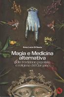 Magia e medicina alternativa nella tradizione popolare e religiosa del Gargano di A. Lucia Di Nauta edito da Grenzi