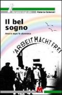 Il bel sogno. Amare dopo lo sterminio di Roberto Camerani edito da Monti