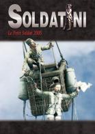 Soldatini. Le petit soldat 2005 di Alessandro Bruschi, Alessandro Sergi edito da Auriga Publishing Int.