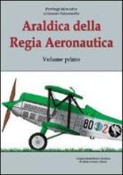 Araldica della regia aeronautica vol.1 edito da Gruppo Modellistico Trentino