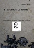 Si scopron le tombe!! di Antonino Polito edito da ilmiolibro self publishing