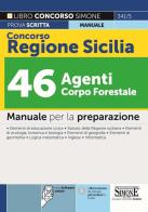 Concorso Regione Sicilia 46 agenti Corpo Forestale. Manuale completo per la preparazione. Con software di simulazione edito da Edizioni Giuridiche Simone