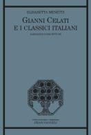 Gianni Celati e i classici italiani. Narrazioni e riscritture di Elisabetta Menetti edito da Franco Angeli