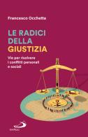 Le radici della giustizia di Francesco Occhetta edito da San Paolo Edizioni