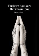 Ritorno in Iran di Fariborz Kamkari edito da La nave di Teseo +