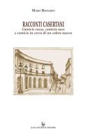 Racconti casertani. Camicie rosse, camicie nere e camicie in cerca di un colore nuovo di Maso Biggero edito da Edizioni Pacifico Libri