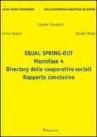 Equal spring-out. Macrofase 4. Directory delle cooperative sociali. Rapporto conclusivo di Claudio Travaglini, Enrico Supino, Renato Medei edito da Dupress