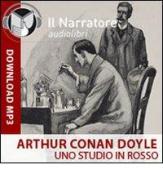 Uno studio in rosso. Audiolibro. Formato digitale download MP3 di Arthur Conan Doyle edito da Il Narratore Audiolibri