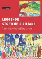 Leggende storiche siciliane (rist. anast. 1866) di Vincenzo Mortillaro edito da CMD Edizioni