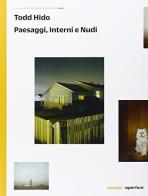 Paesaggi, interni, nudi. Ediz. illustrata di Todd Hido edito da Postcart Edizioni