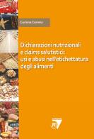 Dichiarazioni nutrizionali e claims salutistici: usi e abusi nell'etichettatura degli alimenti di Corinna Correra edito da Point Veterinaire Italie