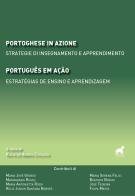 Portoghese in azione. Strategie di insegnamento e apprendimento-Português em Ação. Estratégias de ensino e aprendizagem edito da Tuga Edizioni