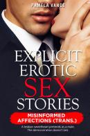 Explicit erotic sex stories. Misinformed affection (trans.) di Pamela Vance edito da Youcanprint