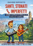 Santi, stonati e imperfetti. Come sopravvivere alla vita di coppia di Davide Esposito edito da Youcanprint