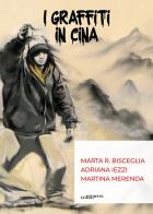 I graffiti in Cina di Marta R. Bisceglia, Adriana Iezzi, Martina Merenda edito da Bologna University Press