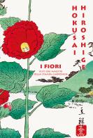 I fiori visti dai maestri della stampa giapponese di Amélie Balcou edito da L'Ippocampo