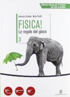 Fisica! Le regole del gioco. Per le Scuole superiori. Con espansione online vol.3 di Antonio Caforio, Aldo Ferilli edito da Mondadori Education