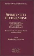 Spiritualità di comunione. Un'esperienza, una teologia, una pastorale edito da EDB