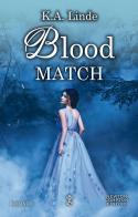 Blood match. Blood type series di K. A. Linde edito da Newton Compton Editori