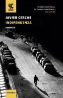Indipendenza di Javier Cercas edito da Guanda