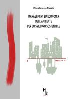 Management ed economia dell'ambiente per lo sviluppo sostenibile di Michelangelo Raccio edito da Mreditori