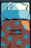 Gossamer di Lois Lowry edito da 21lettere