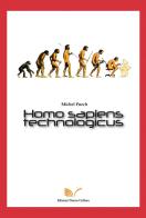 Homo sapiens technologicus di Michel Puech edito da Nuova Cultura