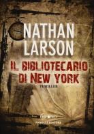 Il bibliotecario di New York di Nathan Larson edito da Fanucci