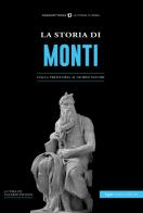 La storia di Monti. Dalla preistoria ai giorni nostri edito da Typimedia Editore