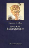 Avventure di un matematico di Stanislaw M. Ulam edito da Sellerio Editore Palermo